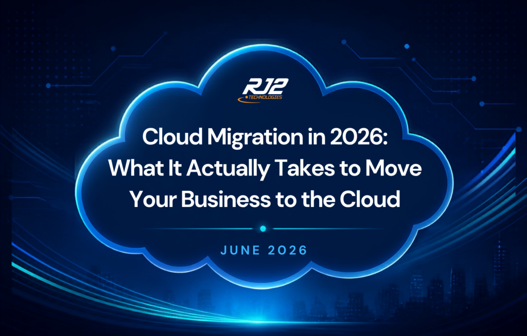 Cloud Migration in 2026: What It Actually Takes to Move Your Business to the Cloud