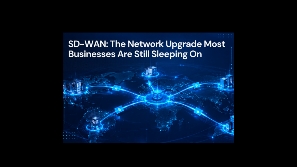 The Network Technology Upgrade That Is Quietly Transforming Business