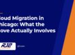 Cloud Migration in Chicago: What the Move Actually Involves (RJ2 Technologies)