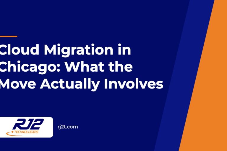 Cloud Migration in Chicago: What the Move Actually Involves Cloud Migration in Chicago: What the Move Actually Involves (RJ2 Technologies)