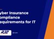 Cyber Insurance Compliance Requirements for IT (RJ2 Technologies)