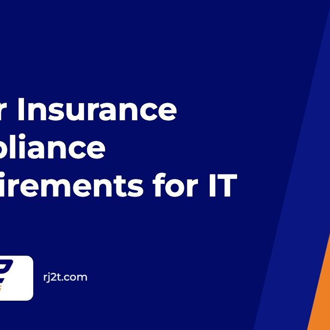 Cyber Insurance Compliance Requirements for IT (RJ2 Technologies)
