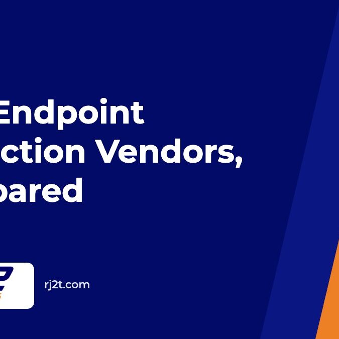 EDR Endpoint Protection Vendors, Compared (RJ2 Technologies)