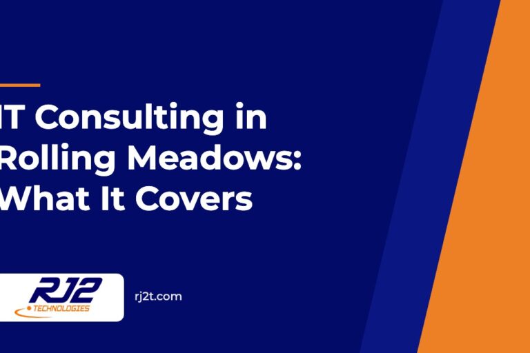 IT Consulting in Rolling Meadows: What It Covers IT Consulting in Rolling Meadows: What It Covers (RJ2 Technologies)