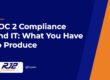 SOC 2 Compliance and IT: What You Have to Produce (RJ2 Technologies)